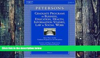 Online Peterson s Grad BK6: Bus/Ed/Hlth/Info/Law/SWrk 2005 (Peterson s Graduate Programs in