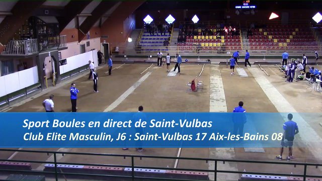 Troisième tour, tir progressif, Saint-Vulbas contre Aix-les-Bains, Club Elite Masculin, J6, Sport Boules, saison 2016-2017
