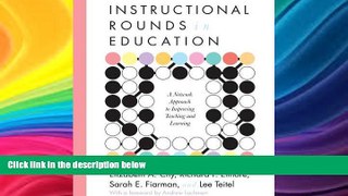 Buy NOW  Instructional Rounds in Education: A Network Approach to Improving Teaching and Learning