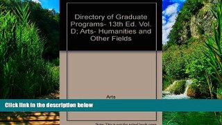 Online Educational Testing Service Directory of Graduate Programs, 13th Ed. Vol. D; Arts,