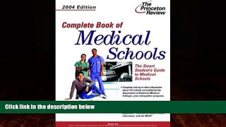 Buy Princeton Review Complete Book of Medical Schools, 2004 Edition (Graduate School Admissions
