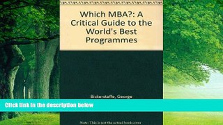 Buy George Bickerstaffe Which Mba?: A Critical Guide to the World s Best Programmes Full Book