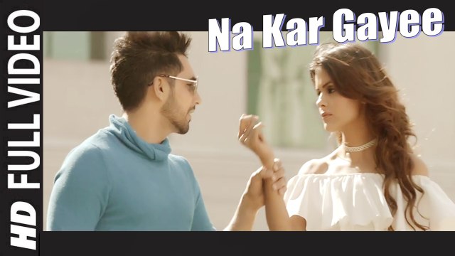 Na Kar Gayee (Full Video) Babbal Rai | New Punjabi Song 2016 HD