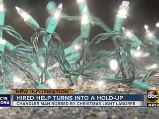 Chandler man hires day laborer to put up Christmas lights, gets robbed