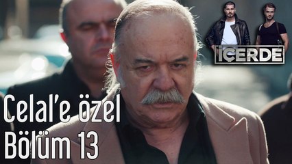 İçerde 13. Bölüm - Celal'e Özel