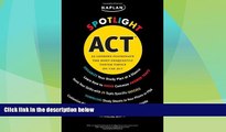 Best Price Kaplan Spotlight ACT: 25 Lessons Illuminate the Most Frequently Tested Topics Mary Wink