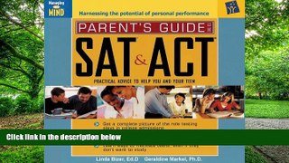 Pre Order Parent s Guide to the SAT and ACT: Practical Advice to Help You and Your Teen Linda