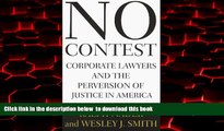 Pre Order No Contest : Corporate Lawyers and the Perversion of Justice in America Ralph Nader Full