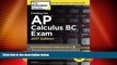 Best Price Cracking the AP Calculus BC Exam, 2017 Edition: Proven Techniques to Help You Score a 5
