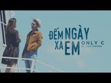 Đếm Ngày Xa Em | Only C ft. Lou Hoàng | Official MV | Nhạc trẻ mới hay tuyển chọn