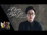 Chưa Bao Giờ | Trung Quân - 4K | Yeah1 Superstar (Official Music Video) | Nhạc trẻ hay tuyển chọn