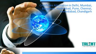 Talent attestation is the premier certificate authentication attestation and apostille consultants in India