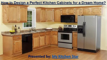 How to design a perfect kitchen cabinets for a dream home?