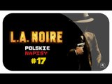 L.A Noire PL #17 - Ustawiona Walka