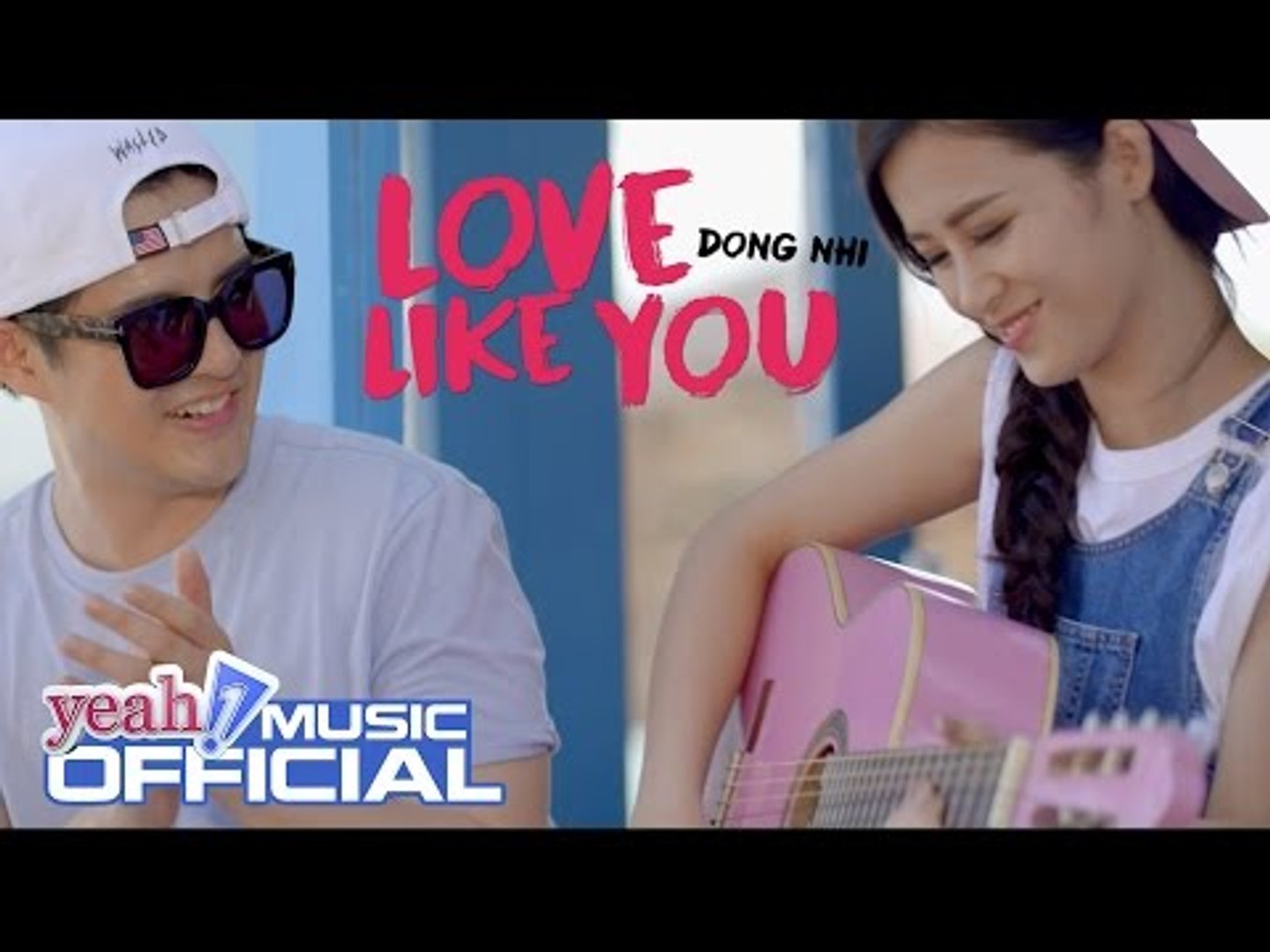 Love Like You | Đông Nhi | Official MV | Nhạc Trẻ 2016