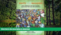 Pre Order Haiti in the Balance: Why Foreign Aid Has Failed and What We Can Do About It Full Book