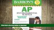 Read Book Barron s AP Environmental Science with CD-ROM (Barron s AP Environmental Science (W/CD))
