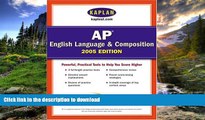 Read Book AP English Language and Composition 2005 : An Apex Learning Guide (Kaplan AP English