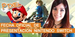 El Píxel: Fecha oficial de la presentación de Nintendo Switch