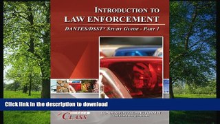 Read Book Introduction to Law Enforcement DANTES / DSST Test Study Guide - Pass Your Class - Part