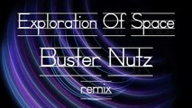 Exploration Of Space - Buster Nutz remix