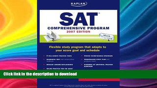 Read Book Kaplan SAT, 2007 Edition: Comprehensive Program Full Book