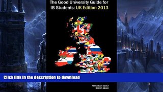 Pre Order The Good University Guide for IB Students UK Edition 2013 Full Book