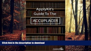 READ ApplyKit s Guide for the ACCUPLACER Kindle eBooks