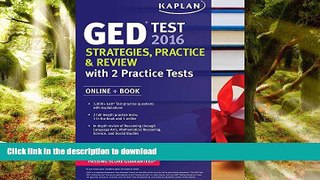 READ Kaplan GED Test 2016 Strategies, Practice, and Review: Online + Book (Kaplan Test Prep) Full