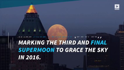 Third and final Supermoon of 2016 rises tonight: What to expect