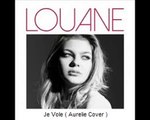 Louane - Je Vole ( Aurelie Cover )