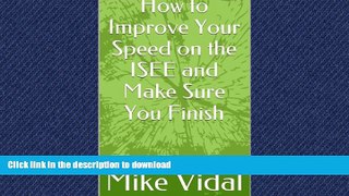 Epub How to Improve Your Speed on the ISEE and Make Sure You Finish On Book