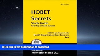 Pre Order HOBET Secrets Study Guide: HOBET Exam Review for the Health Organization Basic Entrance