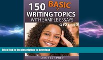 Hardcover 150 Basic Writing Topics with Sample Essays Q121-150 (240 Basic Writing Topics 30 Day
