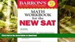 READ Barron s Math Workbook for the NEW SAT, 6th Edition (Barron s Sat Math Workbook)
