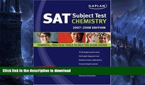 READ Kaplan SAT Subject Test: Chemistry 2007-2008 Edition (Kaplan SAT Subject Tests: Chemistry)
