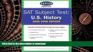 Pre Order SAT Subject Tests: U.S. History 2005-2006 (Kaplan Sat Subject Tests Us History) Full