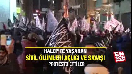 Halep'te yaşanan sivil ölümleri protesto ettiler | En Son Haber