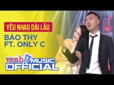 Gala Nhạc Việt 8 - Yêu Nhau Dài Lâu (Full MC) - Bảo Thy, Only C