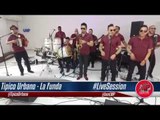 Tipico Urbano Lmp Live Session - La Funda