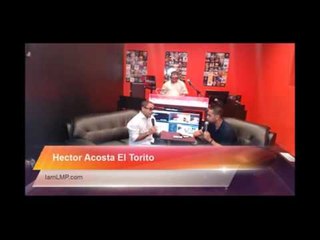HECTOR ACOSTA EL TORITO EN ENTREVISTA EXCLUSIVA EN LA PRESSION SHOW EN LMP RADIO
