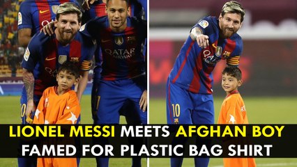 Lionel Messi meets Afghan boy famed for plastic bag shirt