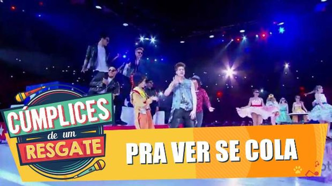 Show de Cúmplices: Pra ver se Cola