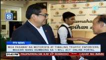 Mga pasaway na motorista at tiwaling traffic enforcers, maaari nang isumbong sa 'I Will Act' online portal