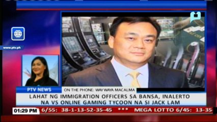 Lahat ng immigration officers sa bansa, inalerto na vs online gaming tycoon na si Jack Lam; 10 sugatan sa aberya