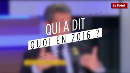 Qui a dit quoi en 2016 ?