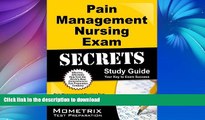 Read Book Pain Management Nursing Exam Secrets Study Guide: Pain Management Nursing Test Review