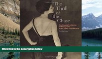 Best Price The Thrill of the Chase: The Wagstaff Collection of Photographs at the J. Paul Getty