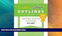 Price United States History to 1877 (Collins College Outlines) Light Cummins For Kindle