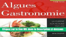 PDF Algues   Gastronomie : La cuisine aux algues par les grands chefs de Bretagne Lire en Ligne